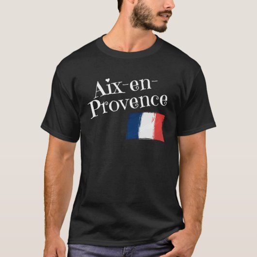 Aix en Provence Frankreich Flaggenstaat Französisc T-Shirt (Vorderseite)