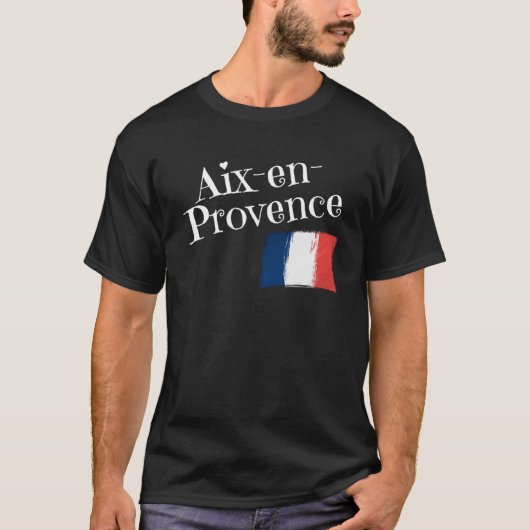 Aix en Provence Frankreich Flaggenstaat Französisc T-Shirt (Vorderseite)