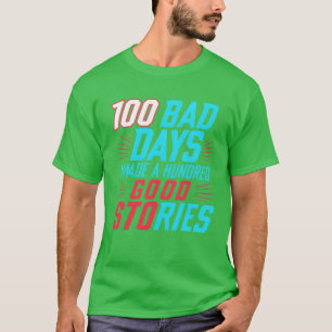 AJR 100 schlechte Tage machen hundert gute Geschic T-Shirt