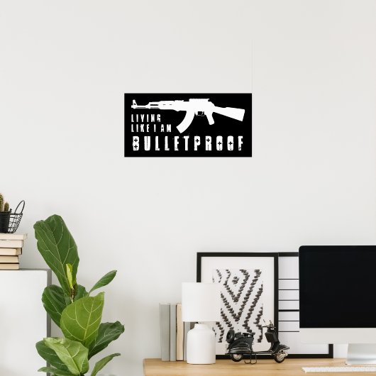 ak47 : ich lebe wie kugelsicher poster (Heimbüro)
