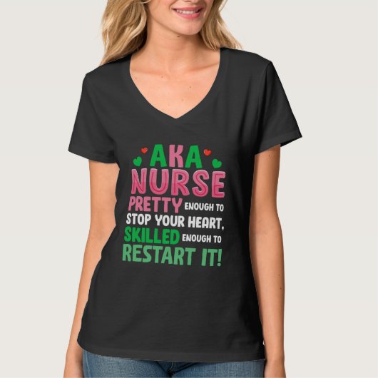 AKA Nurse Pretty Nursing Nurse Week Scrub RN ICU E T-Shirt (Vorderseite)