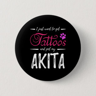 Akita Dog Lover Tattoo Funny Dog Mama Geschenk Ide Button