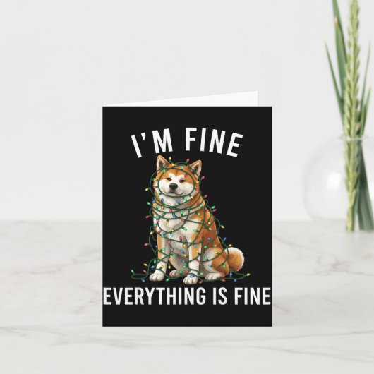 Akita Inu Christmas I'm Fine Everything Is Fine Karte (Vorderseite)