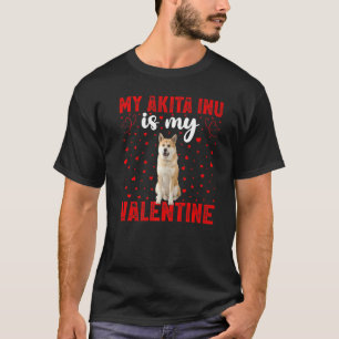 Akita Inu ist meine Valentine Liebe Herzen Akita I T-Shirt