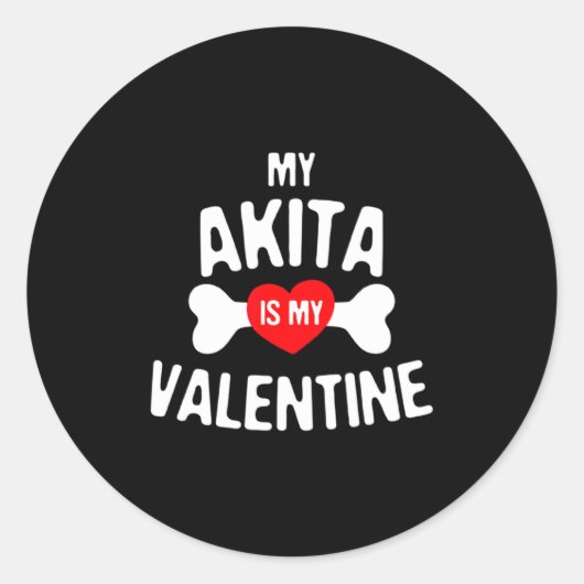 Akita Is My Valentine Akita Inu Dog Runder Aufkleber (Vorderseite)