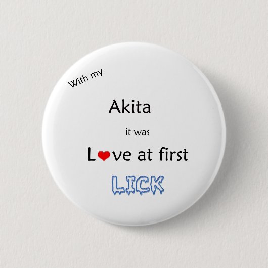 Akita-Liebe beim ersten Lick-Button Button (Vorderseite)