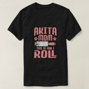 Akita Mama So nehme ich T-Shirt