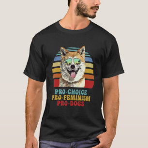 Akitas Pro Wahl Pro Feminismus Pro Hunde T-Shirt