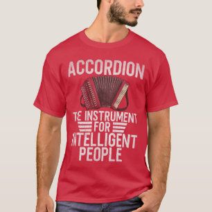 Akkordeon das Instrument für intelligente Menschen T-Shirt