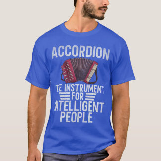 Akkordeon das Instrument für intelligente Menschen T-Shirt