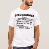 Akkordeonistin Noun Definition Funny Sarcastic T-Shirt (Vorderseite)