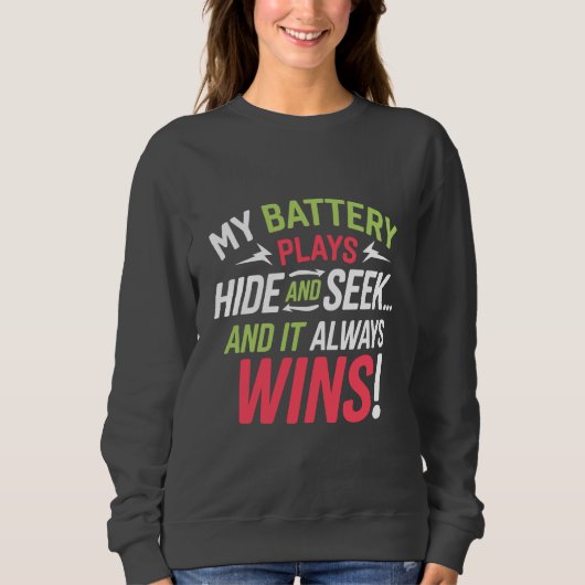 Akku verschwindet wieder! sweatshirt (Vorderseite)