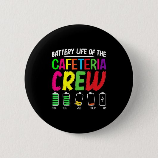 Akkulaufzeit der Cafeteria-Crew - Funny School Button (Vorderseite)