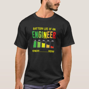 Akkulaufzeit einer Ingenieurwoche T-Shirt