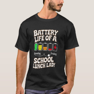 Akkulaufzeit einer Schulmittagsdame für Cafeteria T-Shirt