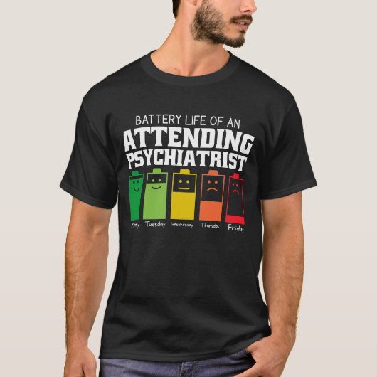 Akkulaufzeit eines anwesenden Psychiaters T-Shirt (Vorderseite)
