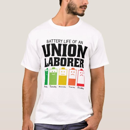 Akkulaufzeit eines Gewerkschaft-Laborers T-Shirt (Vorderseite)