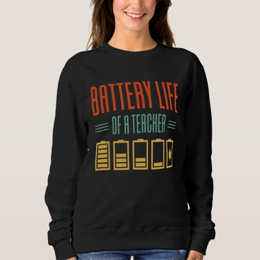Akkulaufzeit eines Lehrers 1 Sweatshirt (Vorderseite)