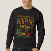 Akkulaufzeit eines Lehrers Sweatshirt (Vorderseite)
