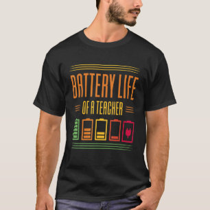 Akkulaufzeit eines Lehrers T-Shirt