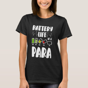 Akkulaufzeit eines Para Assistant Paraeducators T-Shirt