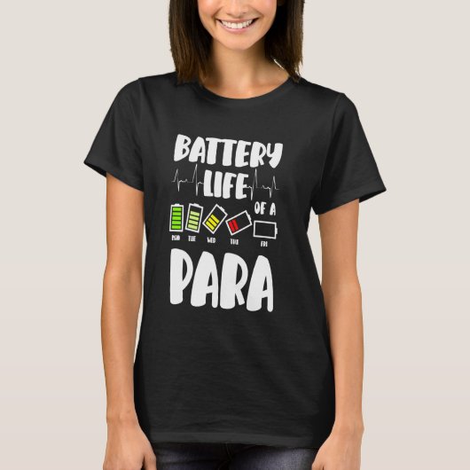 Akkulaufzeit eines Para Assistant Paraeducators T-Shirt (Vorderseite)