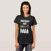 Akkulaufzeit eines Para Assistant Paraeducators T-Shirt (Vorne ganz)