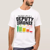 Akkulaufzeit eines Stellvertreters Coroner T-Shirt (Vorderseite)