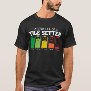 Akkulaufzeit eines Tile-Setters T-Shirt