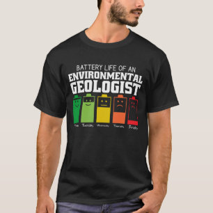 Akkulaufzeit eines Umweltgeologen T-Shirt