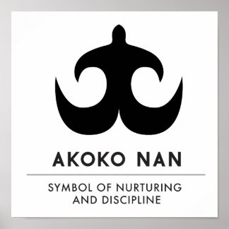 AKOKO NAN | Symbol für Pflege und Disziplin Poster