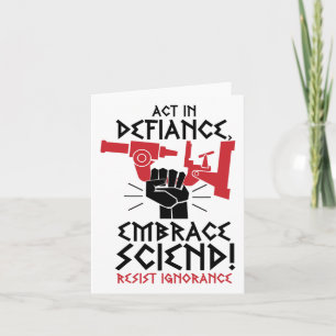 Akt der Defiance Embrace Science Resist Ignoranz F Karte
