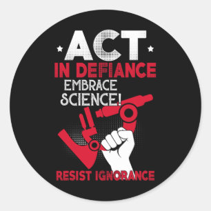 Akt der Defiance Embrace Science Resist Ignoranz F Runder Aufkleber