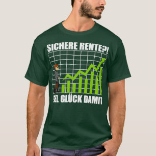 Aktienkapitalgeber für sichere Renten T-Shirt