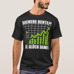 Aktienkapitalgeber mit sicherer Rentenversicherung T-Shirt