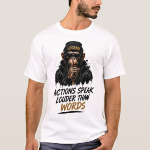 Aktionen sprechen lauter als Worte Affe T-Shirt