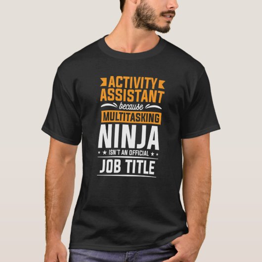 Aktivitätsassistent wegen Multitasking mit Ninja A T-Shirt (Vorderseite)