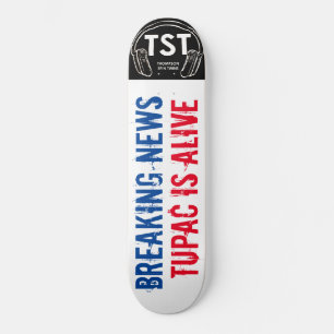 AKTUELLE NEWS TUPAC/TST-Skateboard Skateboard