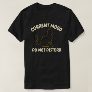Aktuelle Stimmung Nicht Stören Katze Grafikdesign T-Shirt