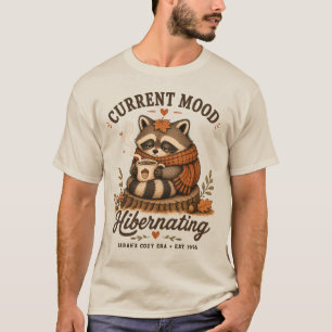 Aktuelle Stimmung Winterschlaf Gemütlicher Herbst T-Shirt