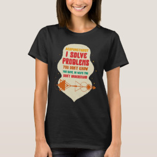 Akupunktur Akupunkturist I Löse Probleme Nadel T-Shirt