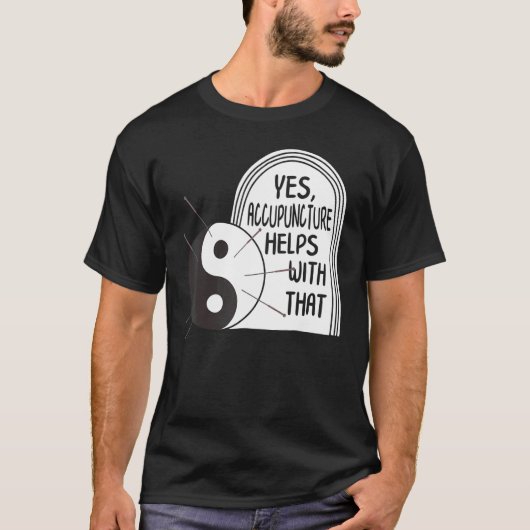 Akupunktur hilft mit der Yin Yang Needle Therap T-Shirt (Vorderseite)