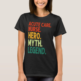 Akutschwester Held Mythos Legende Vintage Akut Ca T-Shirt