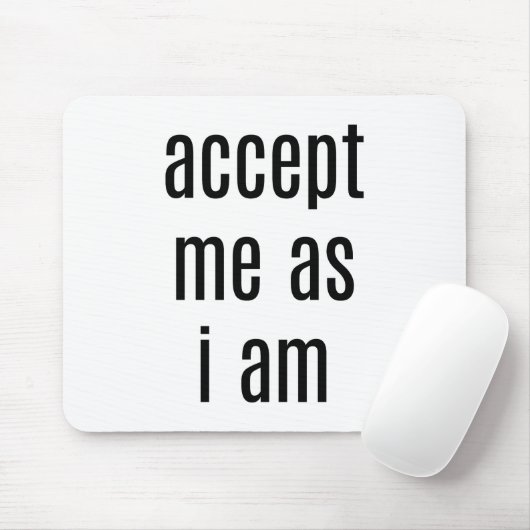 Akzeptiere mich, als ich Maus-Pad bin Mousepad (Mit Mouse)
