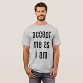 Akzeptiere mich als männlichen T - Shirt (Vorne ganz)