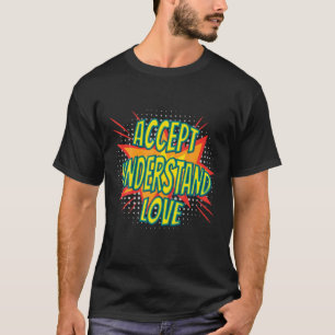 Akzeptieren Sie Liebe Autismus Funny Spaß Spaß T-Shirt