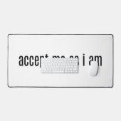 Akzeptieren Sie mich als Schreibtischmatte (Tastatur & Maus)