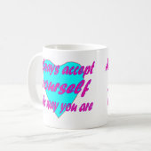 Akzeptieren Sie sich immer so, wie Sie sind Kaffeetasse (Vorderseite Links)