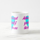 Akzeptieren Sie sich immer so, wie Sie sind Kaffeetasse (Mittel)