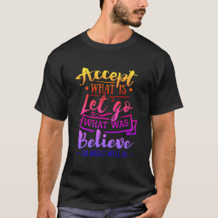 Akzeptieren Sie, was Motivierend Zitat ist - Rainb T-Shirt